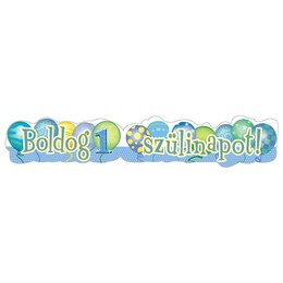 Boldog 1. Szülinapot! Banner 1.narodeniny chlapček- 148 cm x 27 cm