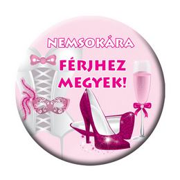 Odznak s maďarským nápisom Nemsokára férjhez megyek - 5,5 cm