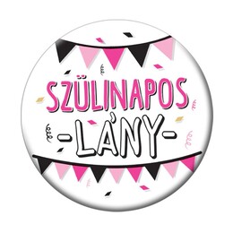 Odznak s Maďarským nápisom - Szülinapos Lány - 5,5 cm