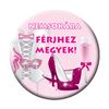 Odznak s maďarským nápisom Nemsokára férjhez megyek - 5,5 cm